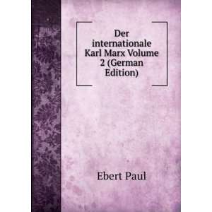   Karl Marx Volume 2 (German Edition) (9785877350182) Ebert Paul Books