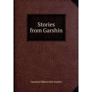  Stories from Garshin Vsevolod Mikhalovich Garshin Books