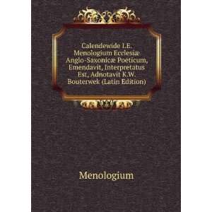  Calendewide I.E. Menologium EcclesiÃ¦ Anglo SaxonicÃ 