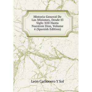 Historia General De Las Misiones, Desde El Siglo XIII Hasta Nuestros 