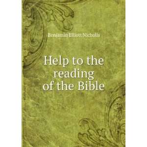    Help to the reading of the Bible Benjamin Elliott Nicholls Books