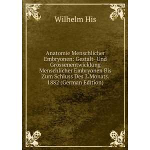   Monats. 1882 (German Edition) (9785876349934) Wilhelm His Books
