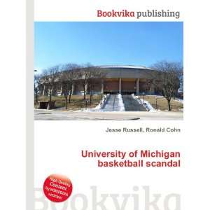   of Michigan basketball scandal Ronald Cohn Jesse Russell Books