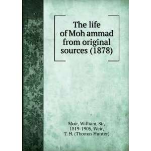  The life of MohÌ£ammad from original sources (1878 