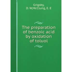  The preparation of benzoic acid by oxidation of toluol D 
