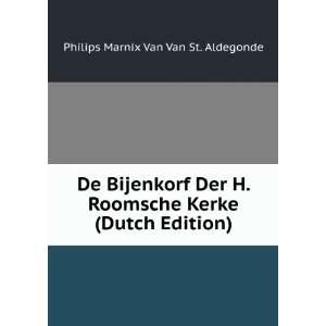   Der H. Roomsche Kerke (Dutch Edition) Philips Marnix Van Van St