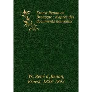Ernest Renan en Bretagne  daprÃ¨s des documents nouveaux RenÃ 