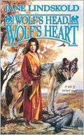   Wolfs Head, Wolfs Heart by Jane M. Lindskold 