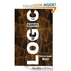 The Elements of Logic Desire Joseph Mercier  Kindle Store