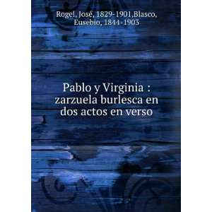   en verso JosÃ©, 1829 1901,Blasco, Eusebio, 1844 1903 Rogel Books