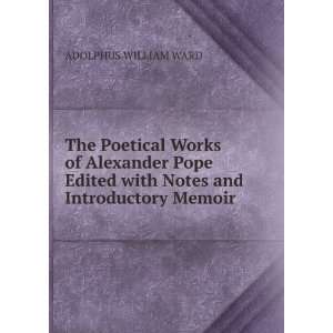  The Poetical Works of Alexander Pope Edited with Notes and 