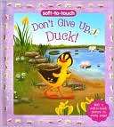 Dont Give Up, Duck (Soft to Touch Series)