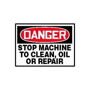 DANGER Labels STOP MACHINE TO CLEAN, OIL OR REPAIR Adhesive Vinyl   5 