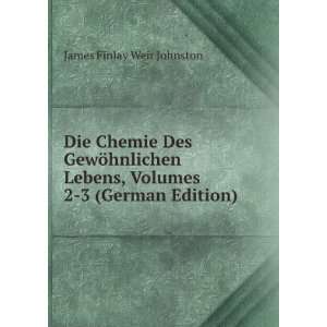   , Volumes 2 3 (German Edition) James Finlay Weir Johnston Books