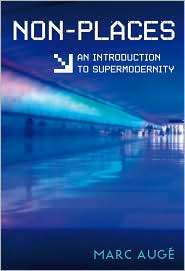 Non Places Introduction to an Anthropology of Supermodernity 
