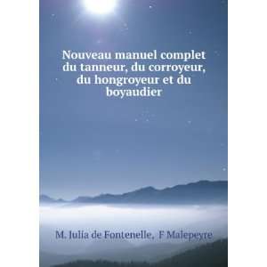   hongroyeur et du boyaudier F Malepeyre M. Julia de Fontenelle Books