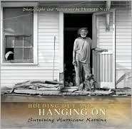 Holding Out and Hanging On Surviving Hurricane Katrina, (0826217745 