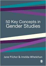 50 Key Concepts in Gender Studies, (0761970363), Pilcher Jane 