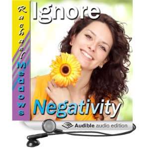 Ignore Negativity Subliminal Affirmations Focus on Positives & Self 