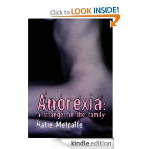 Anorexia   A Stranger in the Family Katie Metcalfe  