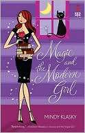Magic and the Modern Girl Mindy Klasky