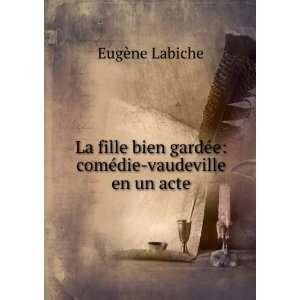   ©die vaudeville en un acte Marc  Michel EugÃ¨ne Labiche Books
