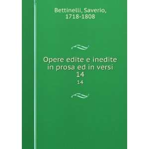   inedite in prosa ed in versi. 14 Saverio, 1718 1808 Bettinelli Books