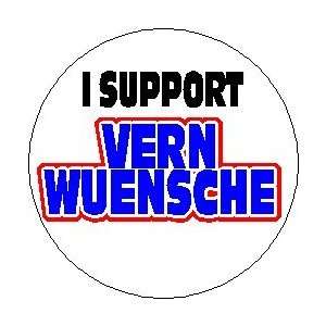  I SUPPORT VERN WUENSCHE Mini 1.25 Magnet ~ President 2012 