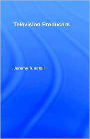 Television Producers, (0415094712), Jeremy Tunstall, Textbooks 