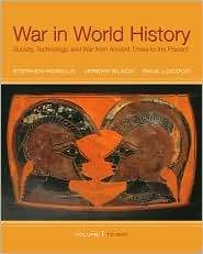 War In World History Society, Technology, and War from Ancient Times 