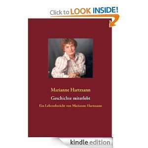 Geschichte miterlebt Ein Lebensbericht von Marianne Hartmann (German 