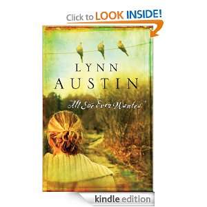 All She Ever Wanted Lynn Austin  Kindle Store