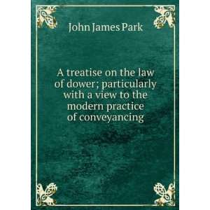 treatise on the law of dower; particularly with a view to the modern 