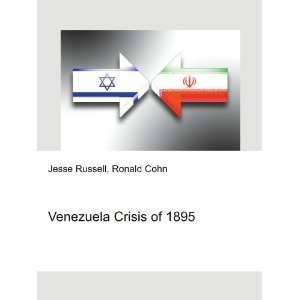  Venezuela Crisis of 1895 Ronald Cohn Jesse Russell Books