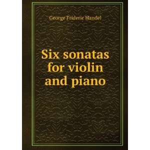   for violin and piano George Frideric Handel  Books