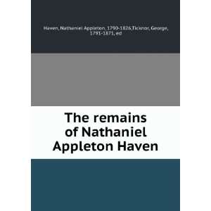   Appleton Haven. Nathaniel Appleton Ticknor, George, Haven Books