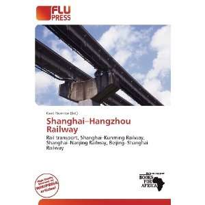    Shanghai Hangzhou Railway (9786200516978) Gerd Numitor Books