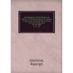   the method of fusion with lead. 19, no. 483 Raleigh Gilchrist Books