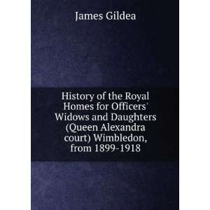   Queen Alexandra court) Wimbledon, from 1899 1918 James Gildea Books