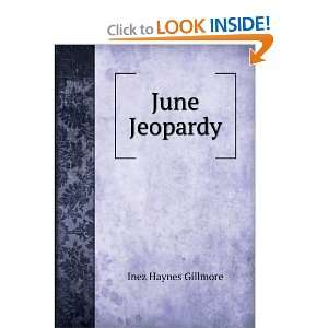    June Jeopardy Inez Haynes B.W. Huebsch Inc., Gillmore Books