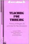 Teaching for Thinking Theory, Strategies, and Activities for the 