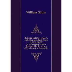   by the scenes of New Forest in Hampshire William Gilpin Books