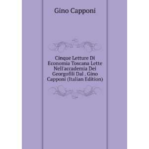  Georgofili Dal . Gino Capponi (Italian Edition) Gino Capponi Books