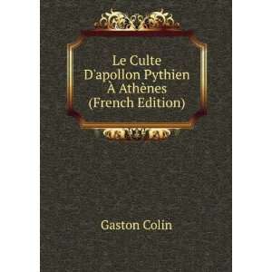  Le Culte Dapollon Pythien Ã? AthÃ¨nes (French Edition 