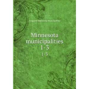   municipalities. 1 3 League of Minnesota Municipalities Books