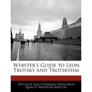   to Leon Trotsky and Trotskyism (9781241729707) Emily Gooding Books