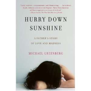  By Michael Greenberg Hurry Down Sunshine A Fathers 