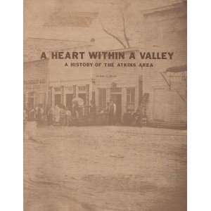  A Heart Within a Valley a history of the Atkins area 