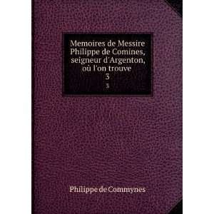   Argenton, oÃ¹ lon trouve . 3 Philippe de Commynes Books