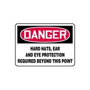  DANGER HARD HATS, EAR AND EYE PROTECTION REQUIRED BEYOND 